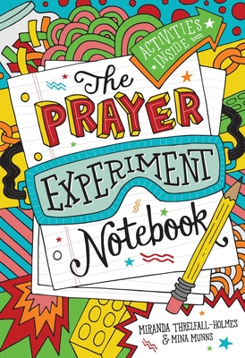 The Prayer Experiment Notebook - Threlfall-Holmes, Miranda, and Munns, Mina