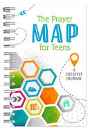 The Prayer Map(r) for Teens: A Creative Journal