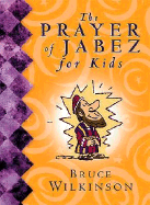 The Prayer of Jabez for Kids - Wilkinson, Bruce, Dr., and Carlson, Melody