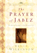 The Prayer of Jabez Leather Edition: Breaking Through to the Blessed Life - Wilkinson, Bruce, Dr.