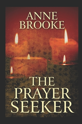 The Prayer Seeker - Brooke, Anne