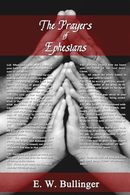 The Prayers of Ephesians - Wierwille, Victor Paul, and Bullinger, E W