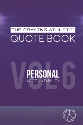 The Praying Athlete Quote Book Vol. 6 Personal Accountability - Walker, Robert B