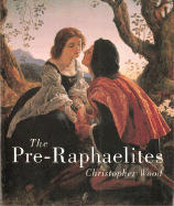 The Pre-Raphaelites - Wood, Christopher