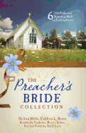 The Preacher's Bride Collection: 6 Old-Fashioned Romances Built on Faith and Love