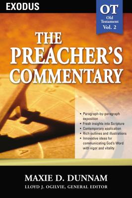 The Preacher's Commentary - Vol. 02: Exodus: 2 - Dunnam, Maxie D, Dr.