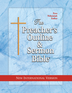 The Preacher's Outline & Sermon Bible: Ezra, Nehemiah, Esther