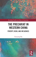 The Precariat in Western China: Poverty, Risks, and Influences