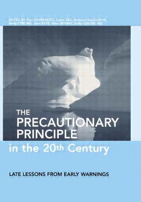 The Precautionary Principle in the 20th Century - Gee, David (Editor), and O'Riordan, Timothy (Introduction by)