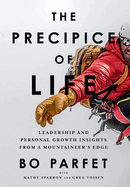 The Precipice of Life: Leadership and Personal Growth Insights from a Mountaineer's Edge