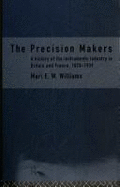 The Precision Makers: A History of the Instruments Industry in Britain and France, 1870-1939