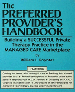 The Preferred Provider's Handbook: Building a Successful Private Therapy Practice in the Managed Care Marketplace