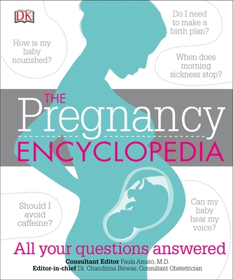 The Pregnancy Encyclopedia: All Your Questions Answered - DK