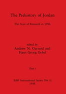 The Prehistory of Jordan, Part i: The State of Research in 1986
