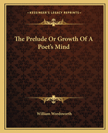 The Prelude Or Growth Of A Poet's Mind