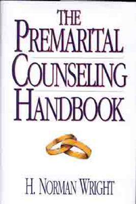 The Premarital Counseling Handbook - Wright, H Norman, Dr.