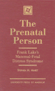 The Prenatal Person: Frank Lake's Maternal-Fetal Distress Syndrome