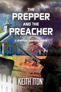 The Prepper and the Preacher: A Spiritual Survival Guide