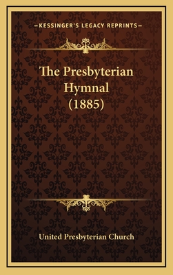 The Presbyterian Hymnal (1885) - United Presbyterian Church