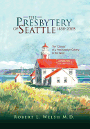 The Presbytery of Seattle 1858-2005