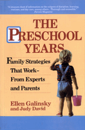 The Preschool Years: Family Strategies That Work--From Experts and Parents