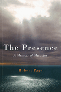 The Presence: A Memoir of Miracles