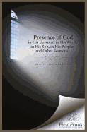 The Presence of God in His Universe, in His Word, in His Son, in His People: And Other Sermons