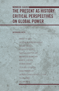 The Present as History: Critical Perspectives on Global Power