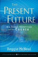 The Present Future: Six Tough Questions for the Church