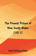 The Present Picture of New South Wales (1811)