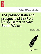 The Present State and Prospects of the Port Philip District of New South Wales.