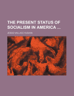 The Present Status of Socialism in America