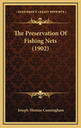 The Preservation of Fishing Nets (1902)