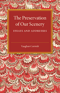 The Preservation of Our Scenery: Essays and Addresses