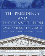 The Presidency and the Constitution: Cases and Controversies