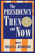 The Presidency Then and Now