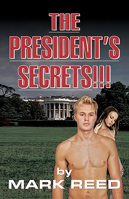 The President's Secrets!!! - Reed, Mark