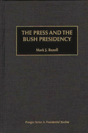 The Press and the Bush Presidency