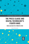 The Press Clause and Digital Technology's Fourth Wave: Media Law and the Symbiotic Web