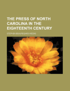 The Press of North Carolina in the Eighteenth Century