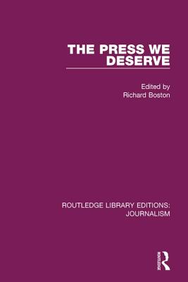 The Press We Deserve - Boston, Richard (Editor)