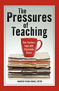 The Pressures of Teaching: How Teachers Cope with Classroom Stress
