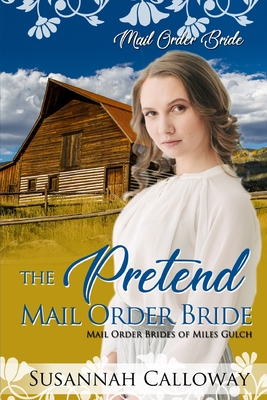 The Pretend Mail Order Bride - Calloway, Susannah
