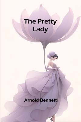 The Pretty Lady - Bennett, Arnold