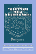 THE PRETTYMAN FAMILY, In England And America, 1361-1968
