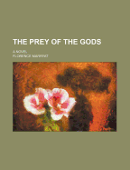 The Prey of the Gods. a Novel.
