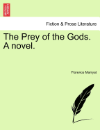 The Prey of the Gods. a Novel.