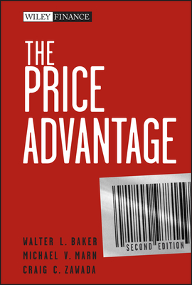 The Price Advantage - Baker, Walter L, and Marn, Michael V, and Zawada, Craig C