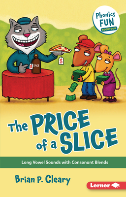 The Price of a Slice: Long Vowel Sounds with Consonant Blends - Cleary, Brian P