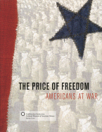 The Price of Freedom: Americans at War - Daso, Dik Alan (Editor), and Smithsonian Institution (Editor)